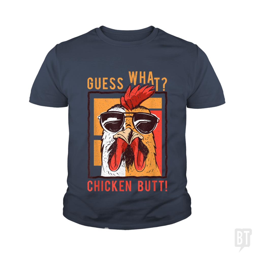 Guess what chicken butt fashion kids shirt