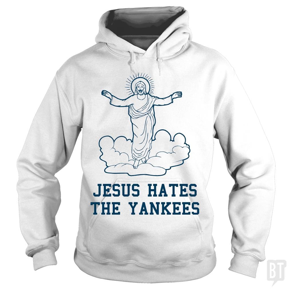 Even Jesus Hates the Yankees Funny Yankees Hater T Shirt 