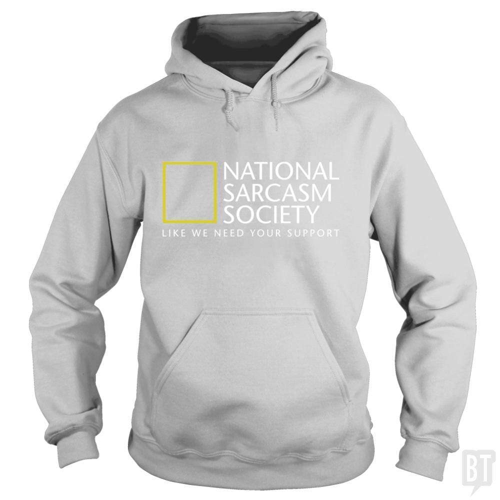 National Sarcasm Society Like We Need your Support Funny T Shirt for Men and Women - Black / L