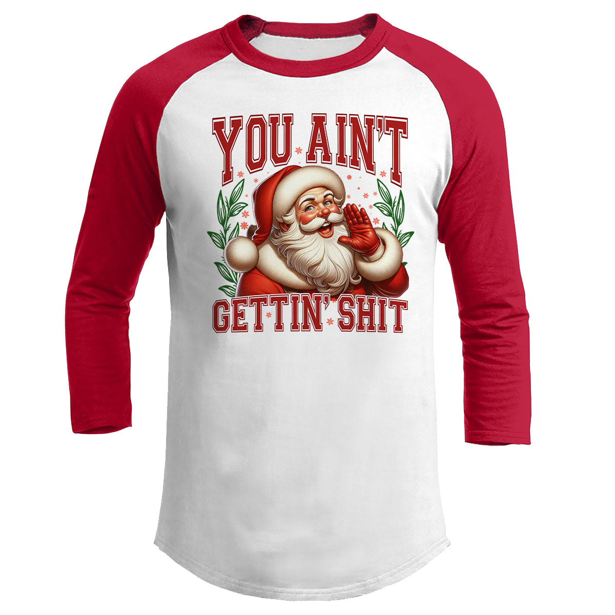 You Ain't Gettin' Shit Raglan Tee