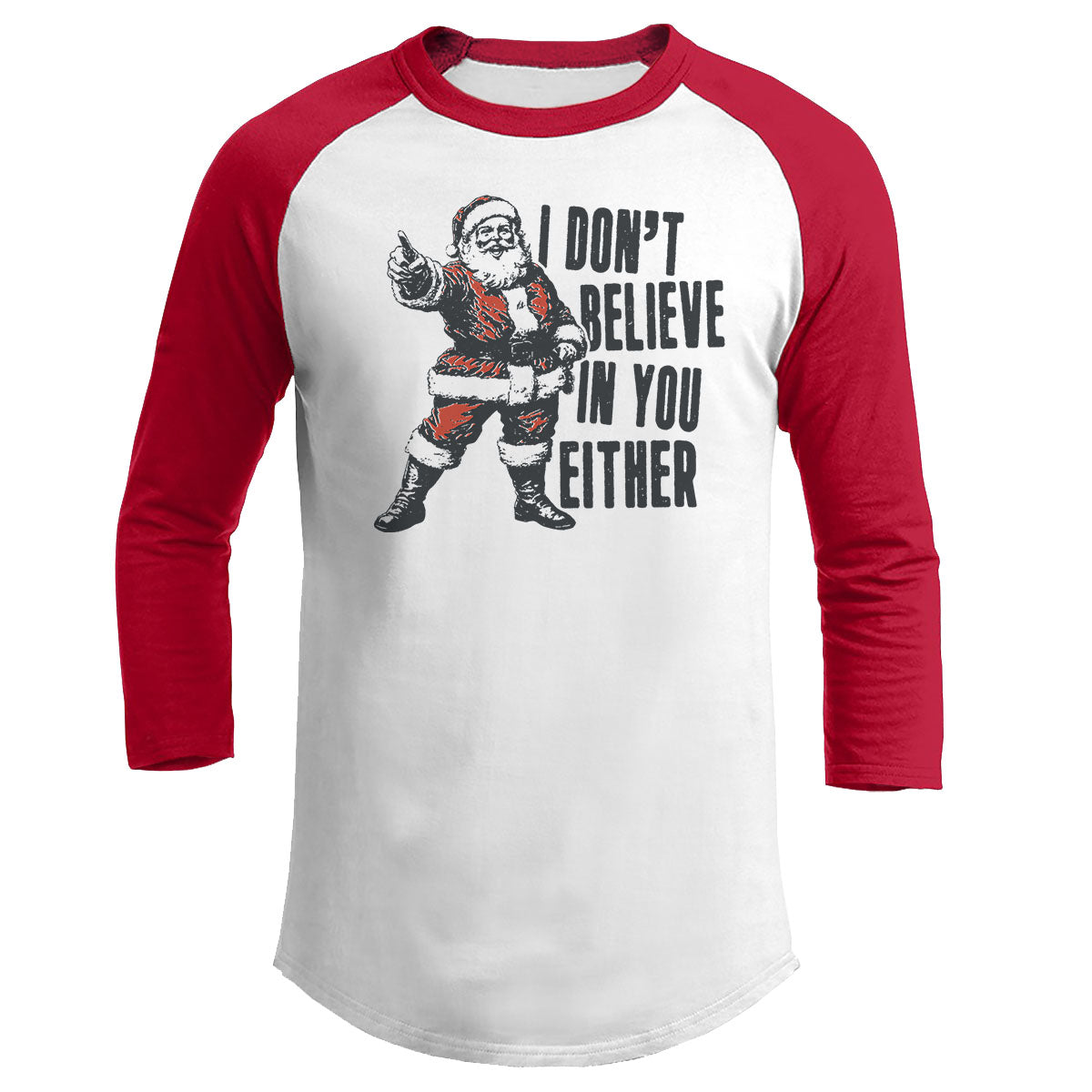 I Don't Believe In You Either Raglan Tee