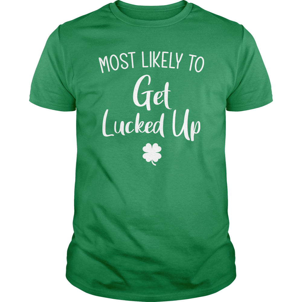 Most Likely To Lucked Up - BustedTees.com