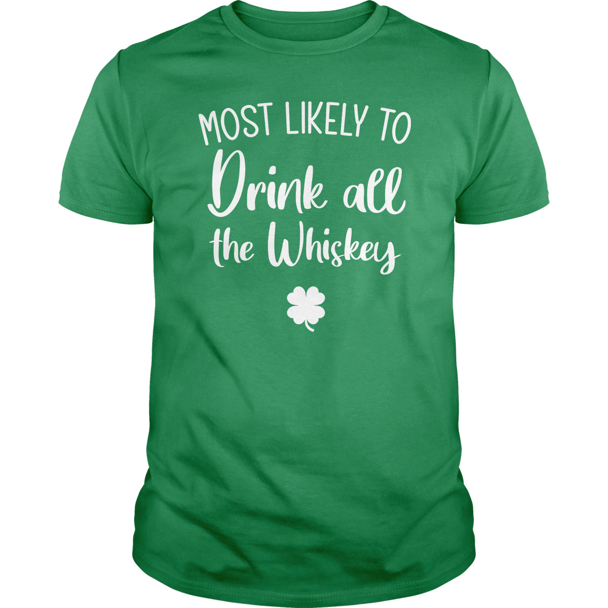 Most Likely To Drink All The Whiskey - BustedTees.com