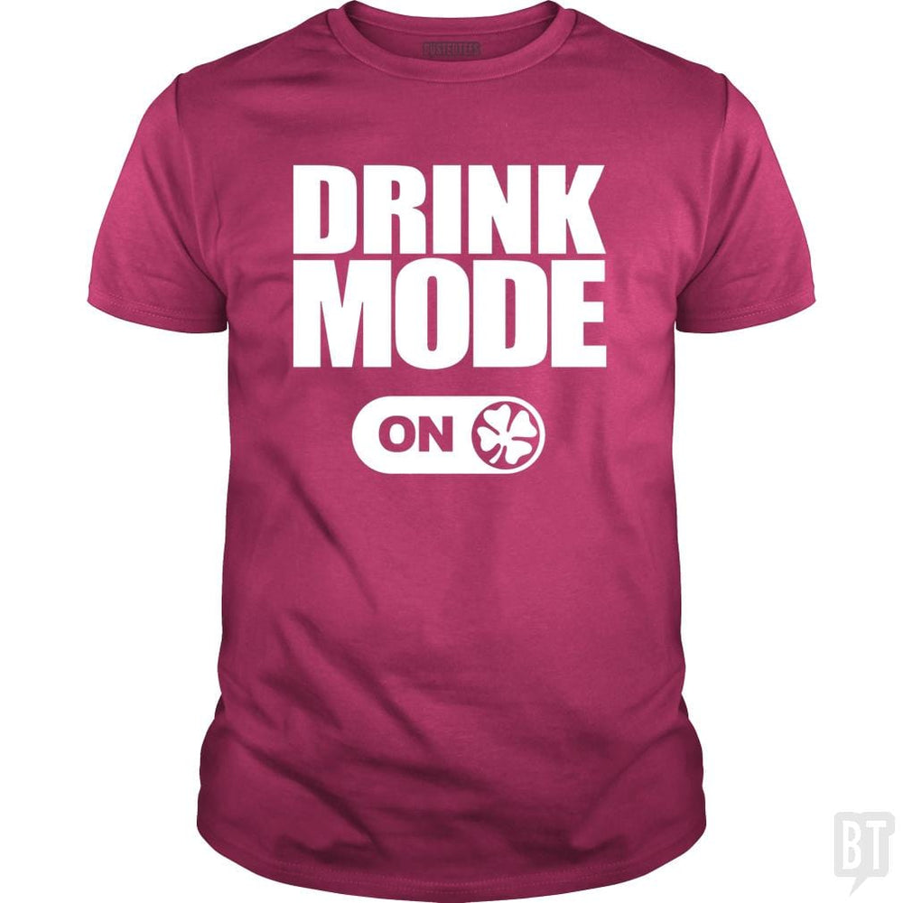 Funny Drink Mode On - BustedTees.com