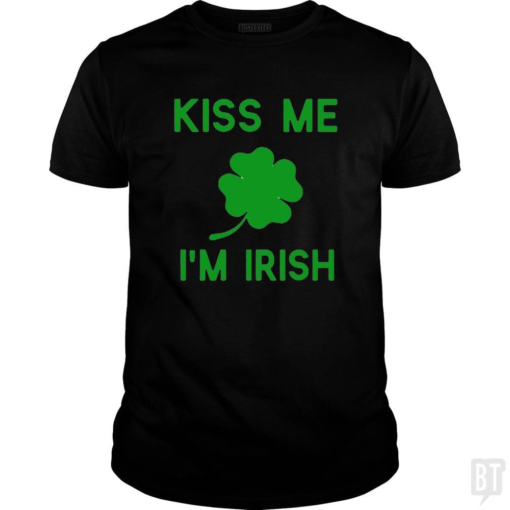 Kiss Me Im Irish - BustedTees.com