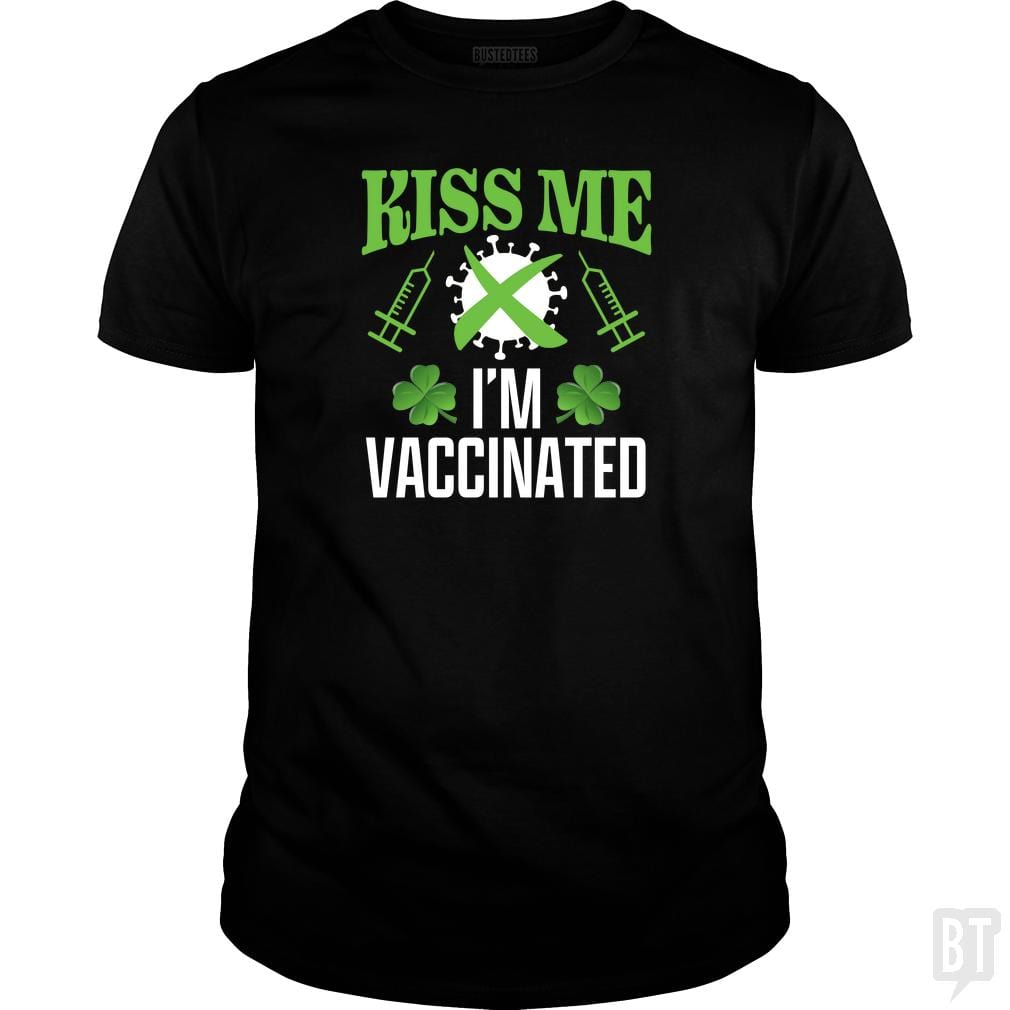 SunFrog-Busted BustedTees Classic Guys / Unisex Tee / Black / S Kiss Me I'm Vaccinated