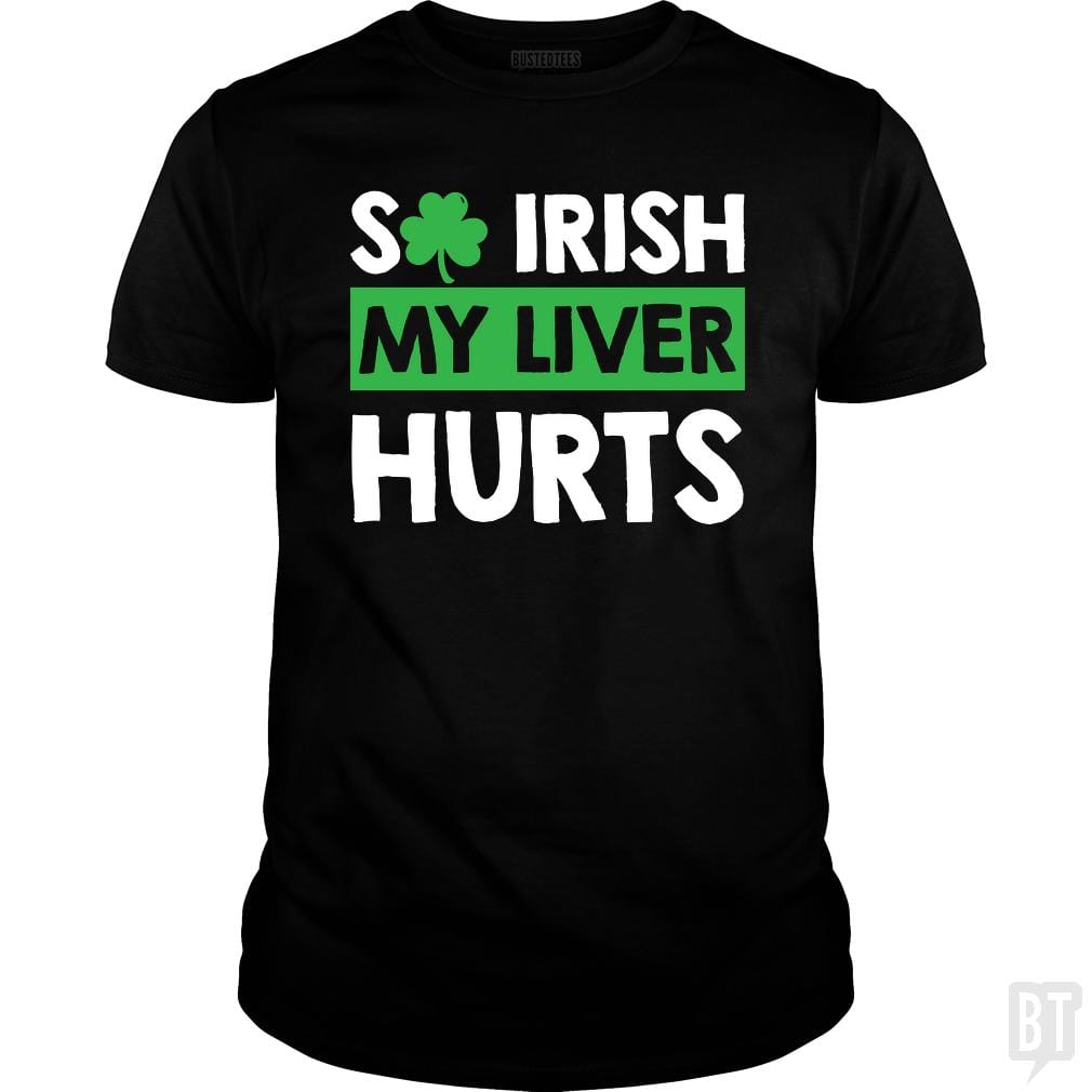 SunFrog-Busted Funky Hippo Classic Guys / Unisex Tee / Black / S So Irish My Liver Hurts