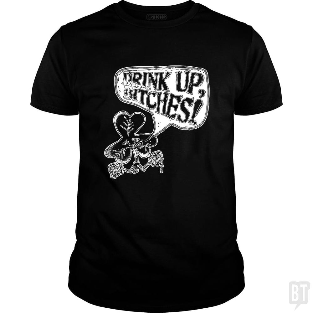 SunFrog-Busted MudgeWare Classic Guys / Unisex Tee / Black / S St. Patty's Drink Up Bitches W