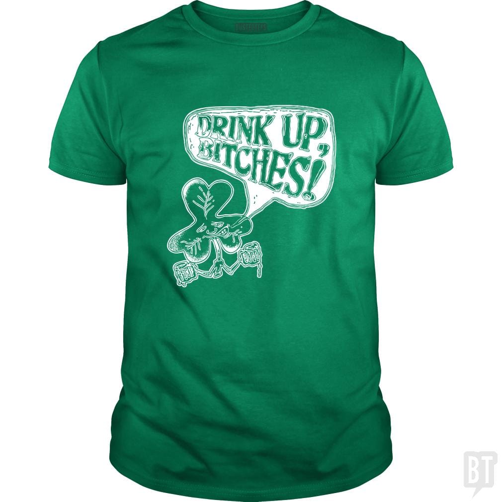 SunFrog-Busted MudgeWare Classic Guys / Unisex Tee / Irish Green / S St. Patty's Drink Up Bitches W